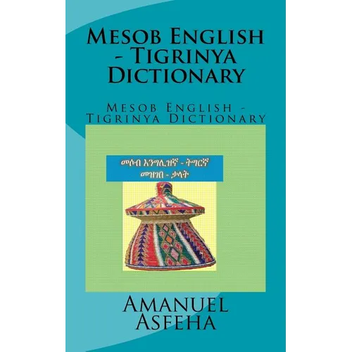 Mesob English - Tigrinya Dictionary: Mesob English - Tigrinya Dictionary - Paperback