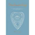 Mediumship: Your Guide to Communicating and Healing Through the Spirit World - Paperback