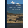 Denver Dwellings and Descendants
