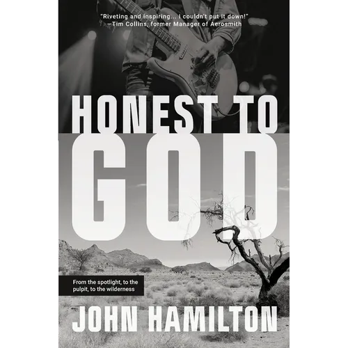 Honest to God: From the Spotlight, to the Pulpit, to the Wilderness - Paperback