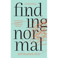 Finding Normal: An Uninvited Change, an Unexpected Outcome - Paperback