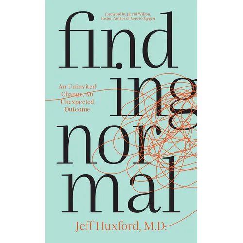 Finding Normal: An Uninvited Change, an Unexpected Outcome - Paperback