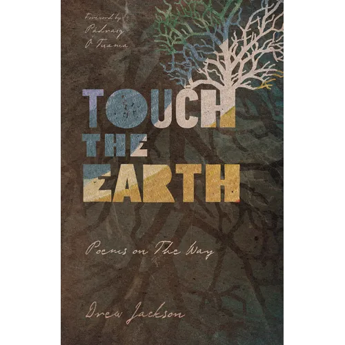 Touch the Earth: Poems on the Way - Paperback