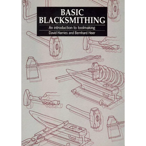 Basic Blacksmithing: An Introduction to Toolmaking - Paperback