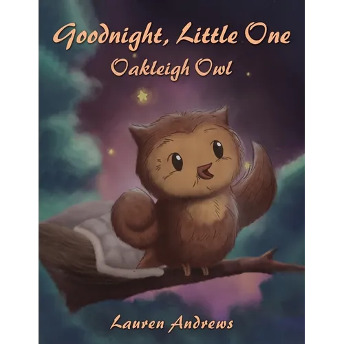 Goodnight, Little One: Oakleigh Owl - Paperback