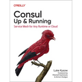 Consul: Up and Running: Service Mesh for Any Runtime or Cloud - Paperback