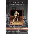 Hockey in Providence - Hardcover