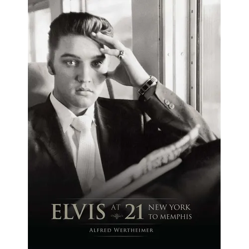 Elvis at 21 (Reissue): New York to Memphis - Hardcover