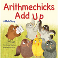 Arithmechicks Add Up: A Math Story - Hardcover