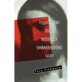 The Following Jesus Without Embarrassing God - Paperback