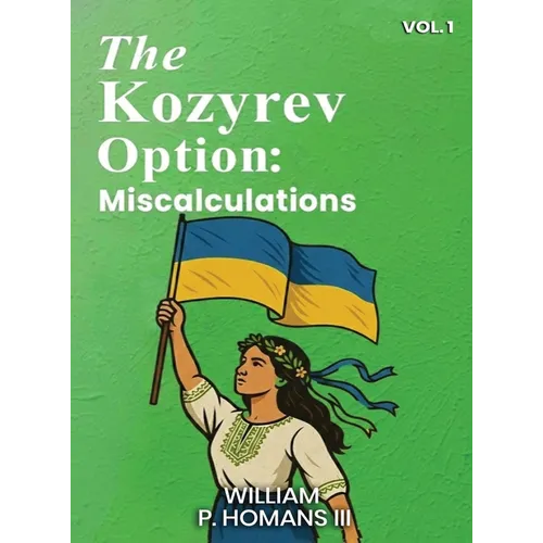 The Kozyrev Option: Miscalculations ( Vol 1)