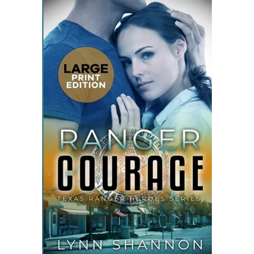 Ranger Courage: A Small-town Christian Romantic Suspense (Large Print) - Paperback
