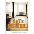 The I Hate School: How to Help Your Child Love Learning - Paperback