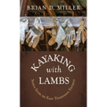 Kayaking with Lambs: Notes from an East Tennessee Farmer - Paperback