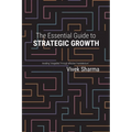The Essential Guide to Strategic Growth: Avoiding "stragedies" through effective "marketecture" - Paperback