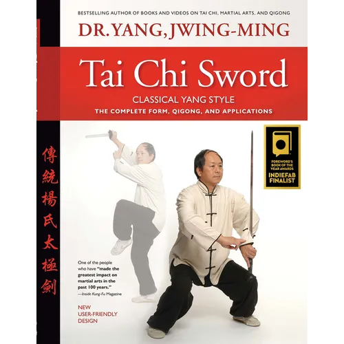 Tai CHI Sword Classical Yang Style: The Complete Form, Qigong, and Applications - Paperback