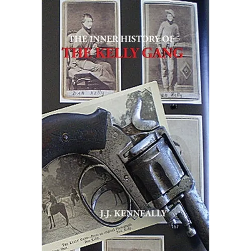 The Inner History of the Kelly Gang