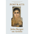 Portraits: John Berger on Artists - Paperback