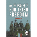 My Fight For Irish Freedom - Paperback