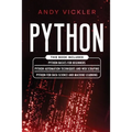 Python: This book includes: Python basics for Beginners + Python Automation Techniques And Web Scraping + Python For Data Science And Machine Learning - Paperback