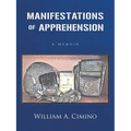 Manifestations of Apprehension: A Memoir - Paperback
