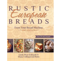 Rustic European Breads from Your Bread Machine - Hardcover