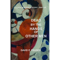 Dead by the Hands of Other Men - Paperback