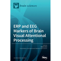 ERP and EEG Markers of Brain Visual Attentional Processing - Hardcover