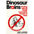 Dinosaur Brains: Dealing with All Those Impossible People at Work - Paperback
