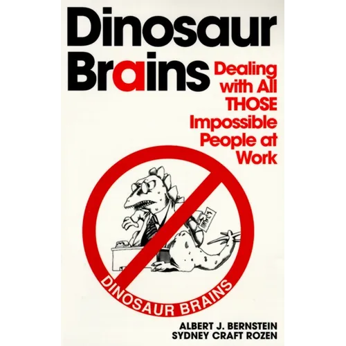 Dinosaur Brains: Dealing with All Those Impossible People at Work - Paperback