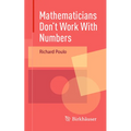 Mathematicians Don't Work with Numbers - Paperback