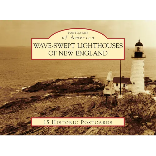 Wave-Swept Lighthouses of New England - Loose Leaf