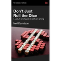 Don't Just Roll the Dice - A Usefully Short Guide to Software Pricing - Paperback