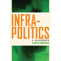 Infrapolitics: A Handbook - Hardcover