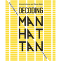 Decoding Manhattan: Island of Diagrams, Maps, and Graphics - Hardcover
