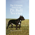The Ultimate American Pit Bull Terrier - Hardcover