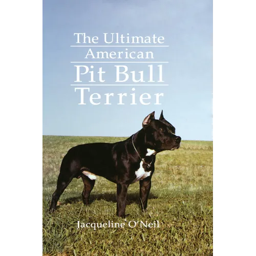 The Ultimate American Pit Bull Terrier - Hardcover