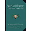 Meneely And Company, Bell Founders, West Troy, New York (1876)