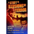 Sherlock Holmes and Dr. John Watson: A Study in Illusions of Terror - Paperback