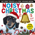 Noisy Christmas: My First Touch and Feel Sound Book - Board Book