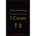Book of Changes - The Original Core of the I Ching - Paperback