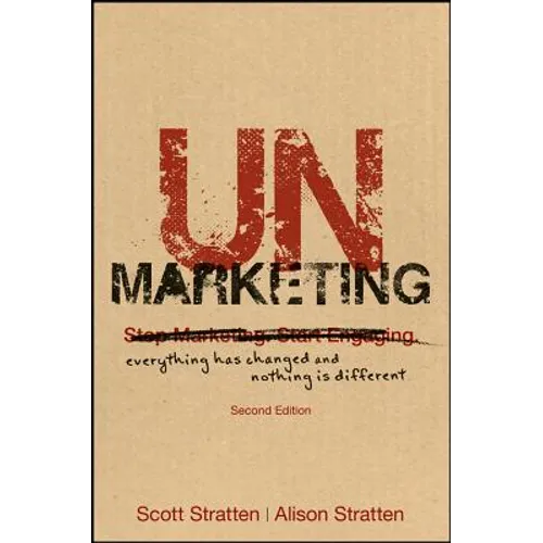 Unmarketing: Everything Has Changed and Nothing Is Different - Paperback