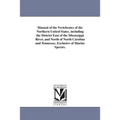 Manual of the Vertebrates of the Northern United States, including the District East of the Mississippi River, and North of North Carolina and Tenness
