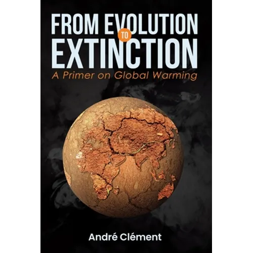 From Evolution to Extinction: A Primer on Global Warming - Hardcover