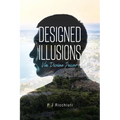 Designed Illusions: Via Divine Power - Paperback