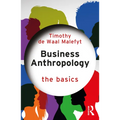 Business Anthropology: The Basics - Paperback