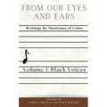 From Our Eyes and Ears: Writings by Musicians of Color - Paperback