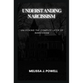 Understanding Narcissism: Unlocking the Complex Layer of Narcissism - Paperback