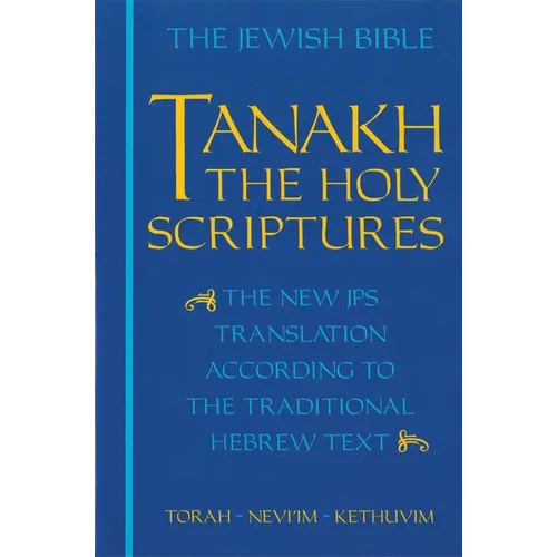 Tanakh-TK: The Holy Scriptures, the New JPS Translation According to the Traditional Hebrew Text - Hardcover