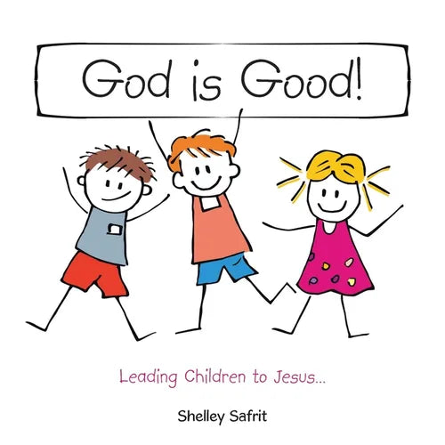 God Is Good!: Leading Children to Jesus... - Paperback